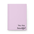 You Are Beautiful Hardcover Journal — Inspirational Pink Notebook for Self-Care & Daily Gratitude